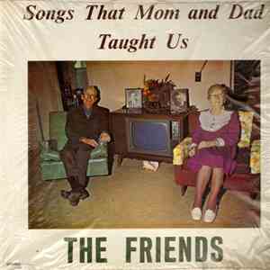 The Friends  - Songs That Mom And Dad Taught Us download mp3 flac