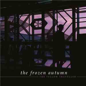 The Frozen Autumn - The Fellow Traveller download free The Frozen Autumn - The Fellow Traveller download mp3 flac