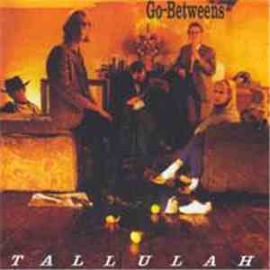The Go-Betweens - Tallulah download mp3 flac