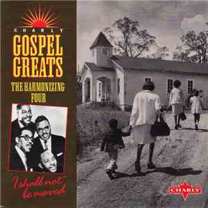 The Harmonizing Four - I Shall Not Be Moved download free
