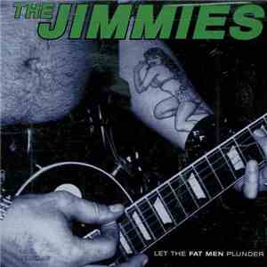 The Jimmies - Let The Fat Men Plunder download free