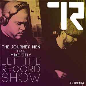 The Journey Men Feat. Mike City - Let The Record Show download free The Journey Men Feat. Mike City - Let The Record Show download mp3 flac