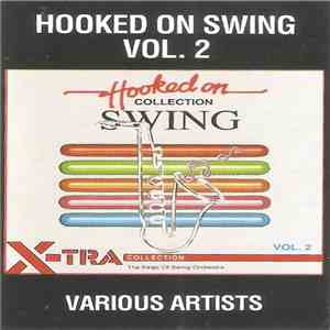 The Kings Of Swing Orchestra - Hooked On Swing Vol.2 download free The Kings Of Swing Orchestra - Hooked On Swing Vol.2 download mp3 flac