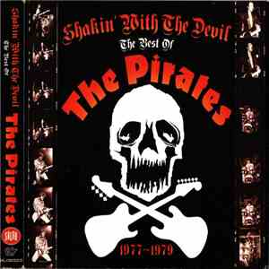 The Pirates  - Shakin' With The Devil - The Best Of The Pirates 1977-1979 download mp3 flac