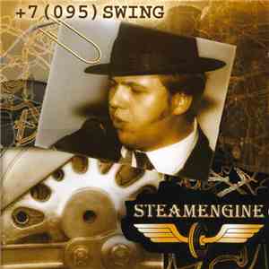 The Steam Engine - + 7 Swing download free The Steam Engine - + 7 Swing download mp3 flac