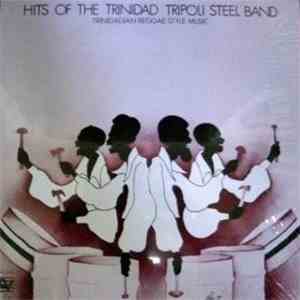 The Trinidad Tripoli Steel Band - Hits Of The Trinidad Tripoli Steel Band - Trinidadian Reggae Style Music download mp3 flac