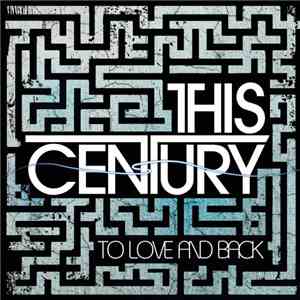 This Century - To Love And Back download free