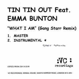 Tin Tin Out Featuring Emma Bunton - What I Am (Gang Starr Remix) download mp3 flac