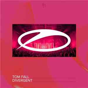 Tom Fall - Divergent download free Tom Fall - Divergent download mp3 flac