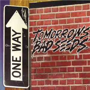Tomorrows Bad Seeds - One Way download mp3 flac