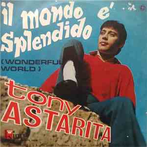 Tony Astarita - Il Mondo È Splendido download mp3 flac
