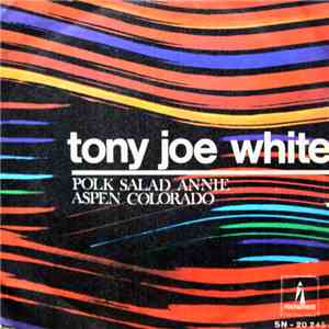 Tony Joe White - Polk Salad Annie / Aspen Colorado download free Tony Joe White - Polk Salad Annie / Aspen Colorado download mp3 flac