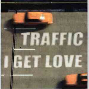 Traffic - I Get Love download free Traffic - I Get Love download mp3 flac