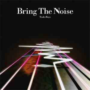 Traks Boys - Bring The Noise download free Traks Boys - Bring The Noise download mp3 flac