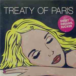 Treaty Of Paris - Sweet Dreams, Sucker download free Treaty Of Paris - Sweet Dreams, Sucker download mp3 flac
