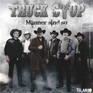 Truck Stop - Männer Sind So download free Truck Stop - Männer Sind So download mp3 flac