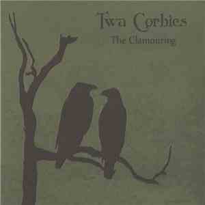 Twa Corbies  - The Clamouring download free