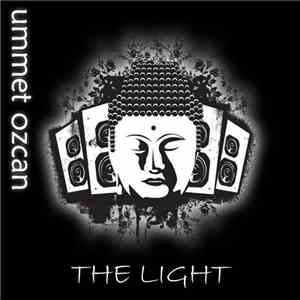 Ummet Ozcan - The Light download free Ummet Ozcan - The Light download mp3 flac