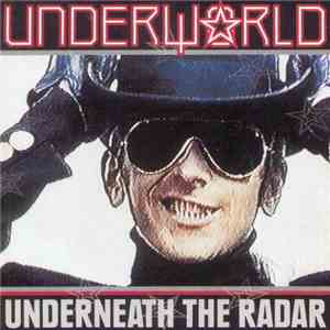 Underworld - Underneath The Radar download free Underworld - Underneath The Radar download mp3 flac