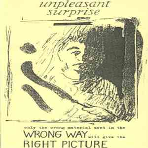 Unpleasant Surprise - Only The Wrong Material Used In The Wrong Way Will Give The Right Picture download free Unpleasant Surprise - Only The Wrong Material Used In The Wrong Way Will Give The Right Picture download mp3 flac