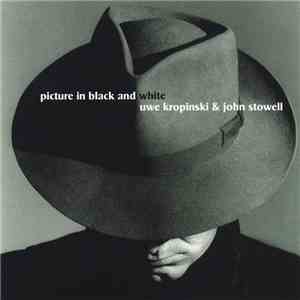 Uwe Kropinski & John Stowell - Picture In Black And White download mp3 flac