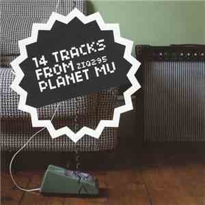 Various - 14 Tracks From Planet Mu download mp3 flac