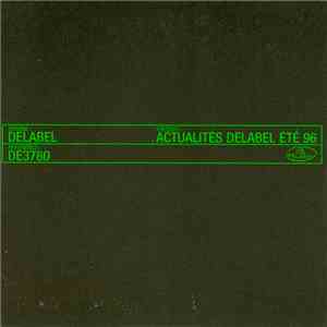 Various - Actualités Delabel Été 96 download free Various - Actualités Delabel Été 96 download mp3 flac