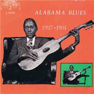 Various - Alabama Blues 1927 - 1931 download free Various - Alabama Blues 1927 - 1931 download mp3 flac