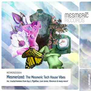 Various - Mesmerized: The Mesmeric Tech House Vibes download mp3 flac