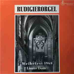 Various - Rudigierorgel-Weihefest 1968 Im Linzer Dom download free Various - Rudigierorgel-Weihefest 1968 Im Linzer Dom download mp3 flac