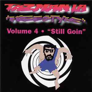 Various - Tazmania Freestyle Vol.4: "Still Goin" download free Various - Tazmania Freestyle Vol.4: "Still Goin" download mp3 flac