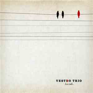 Vestbo Trio - Less Talk... download mp3 flac