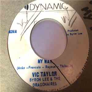 Vic Taylor, Byron Lee And The Dragonaires - My Way / One Day Soon download mp3 flac