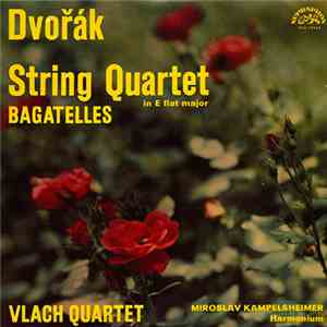 Vlach Quartet - Antonín Dvořák - String Quartet In E Flat Major / Bagatelles download free Vlach Quartet - Antonín Dvořák - String Quartet In E Flat Major / Bagatelles download mp3 flac