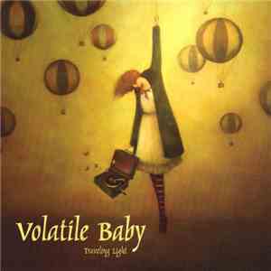 Volatile Baby - Traveling Light download mp3 flac