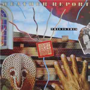 Weather Report - This Is This download free Weather Report - This Is This download mp3 flac