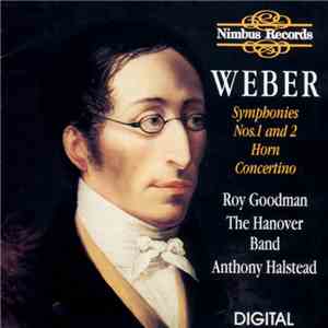 Weber / The Hanover Band / Roy Goodman, Anthony Halstead - Symphonies Nos. 1 And 2 . Horn Concertino download mp3 flac