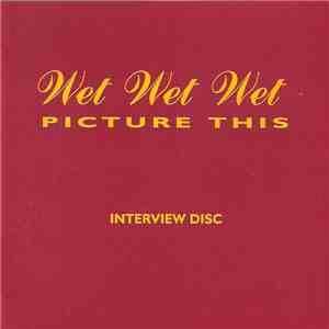 Wet Wet Wet - 'Picture This' Interview Disc download free