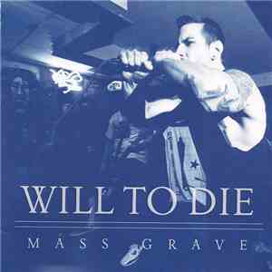 Will To Die - Mass Grave download free Will To Die - Mass Grave download mp3 flac