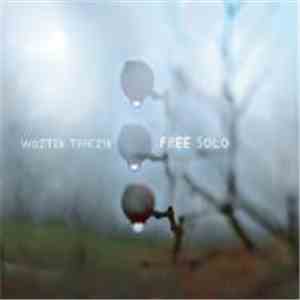 Wojciech Traczyk - Free Solo download mp3 flac