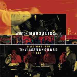 Wynton Marsalis Septet - Selections From The Village Vanguard Box download free Wynton Marsalis Septet - Selections From The Village Vanguard Box download mp3 flac
