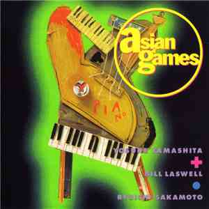 Yosuke Yamashita / Bill Laswell / Ryuichi Sakamoto - Asian Games download free