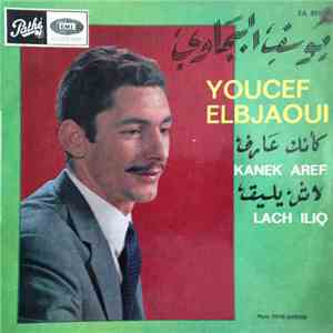 Youcef Elbjaoui - Kanek Aref / Lach Iliq download mp3 flac