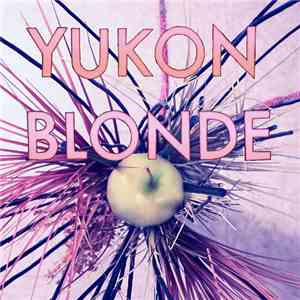 Yukon Blonde - Yukon Blonde download free Yukon Blonde - Yukon Blonde download mp3 flac