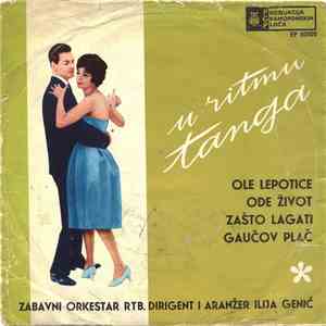 Zabavni Orkestar RTB Dirigent I Aranžer Ilija Genić - U Ritmu Tanga download free Zabavni Orkestar RTB Dirigent I Aranžer Ilija Genić - U Ritmu Tanga download mp3 flac